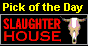 Slaughterhouse Pick of the Day